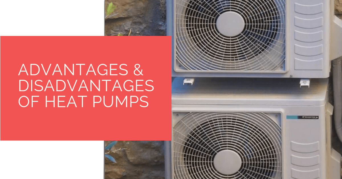 Advantages & Disadvantages of Heat Pumps