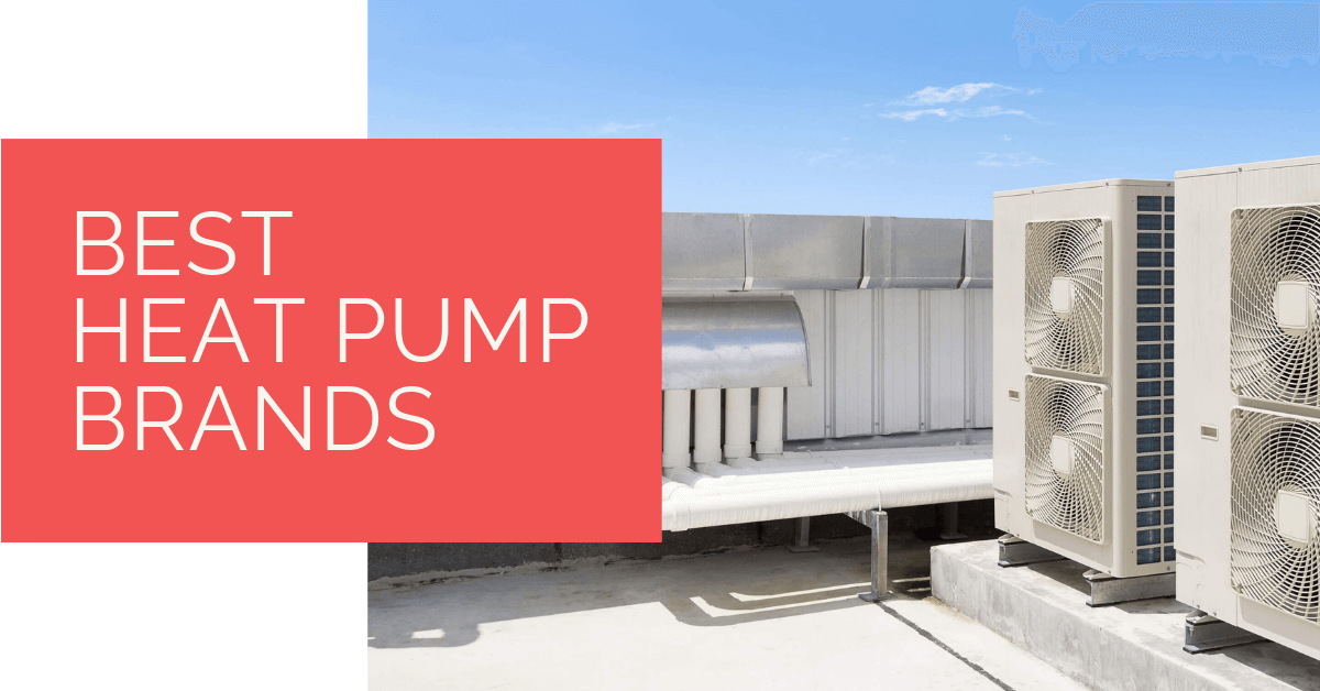 Best Heat Pump Brands