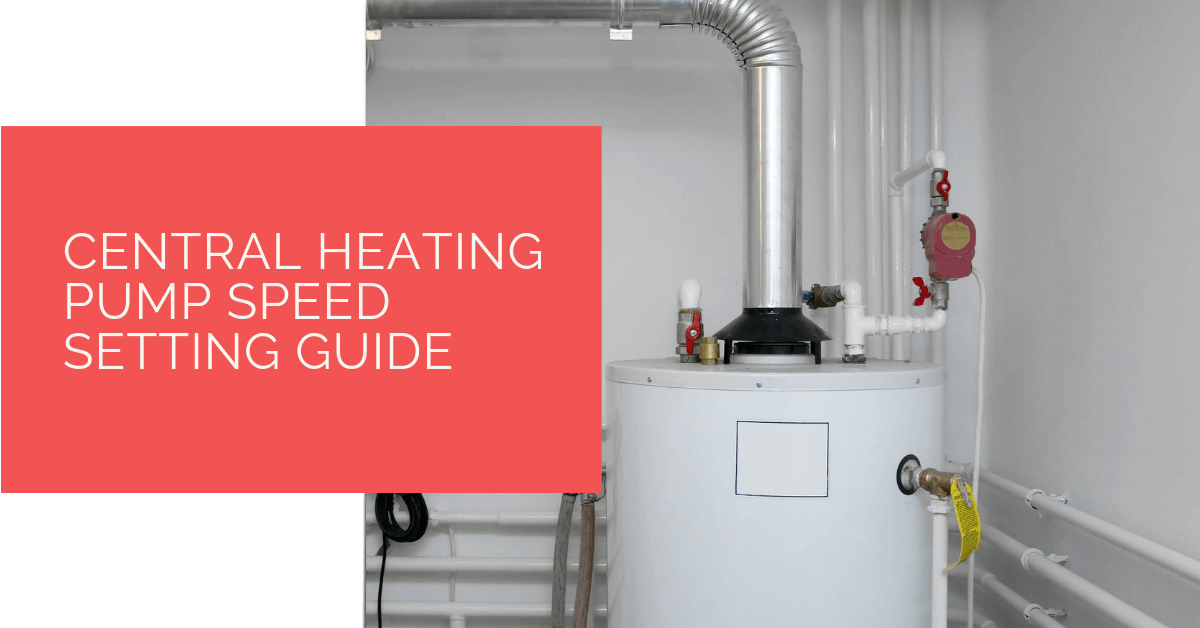 Central Heating Pump Speed Setting Guide