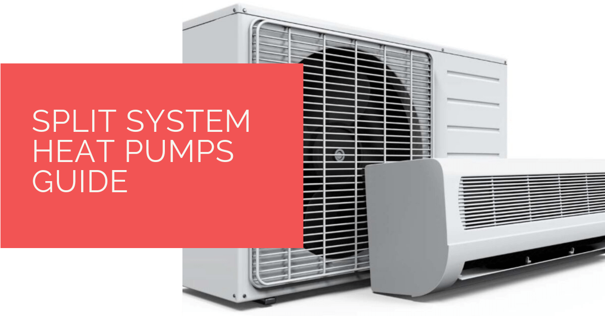 Split System Heat Pumps Guide