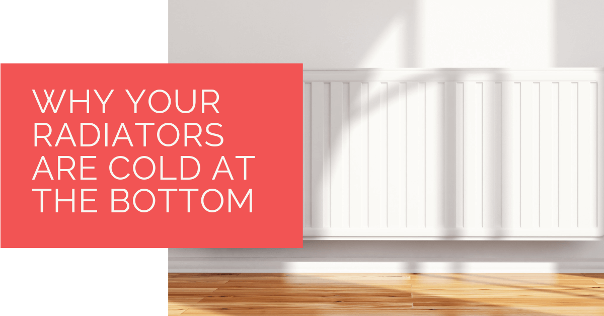 Why Your Radiators Are Cold At The Bottom