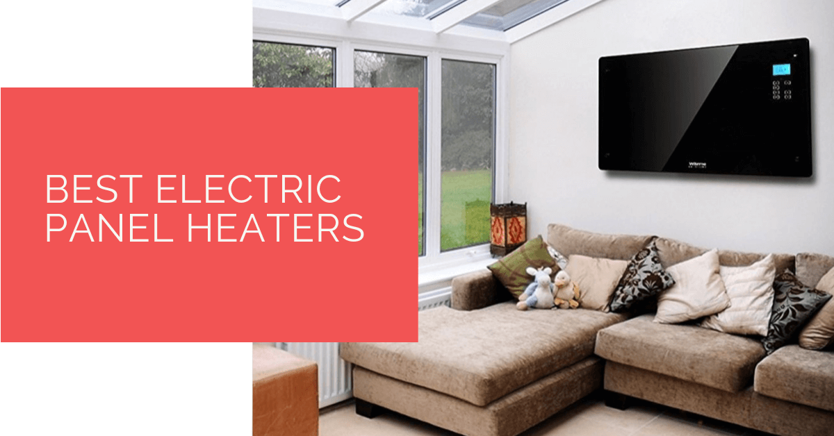 Best Electric Panel Heaters