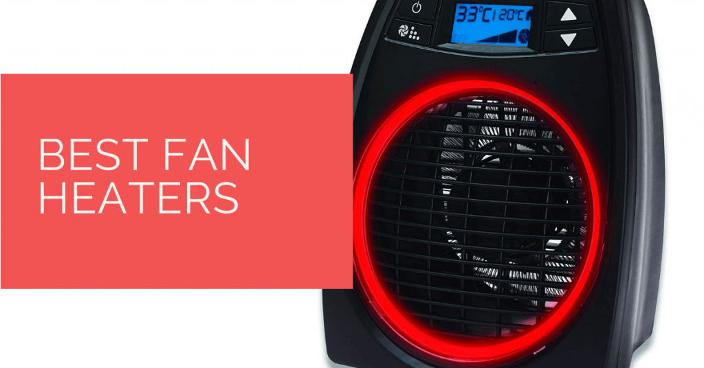 Best Fan Heaters for 2024 Quick and Effective Heaters for Instant