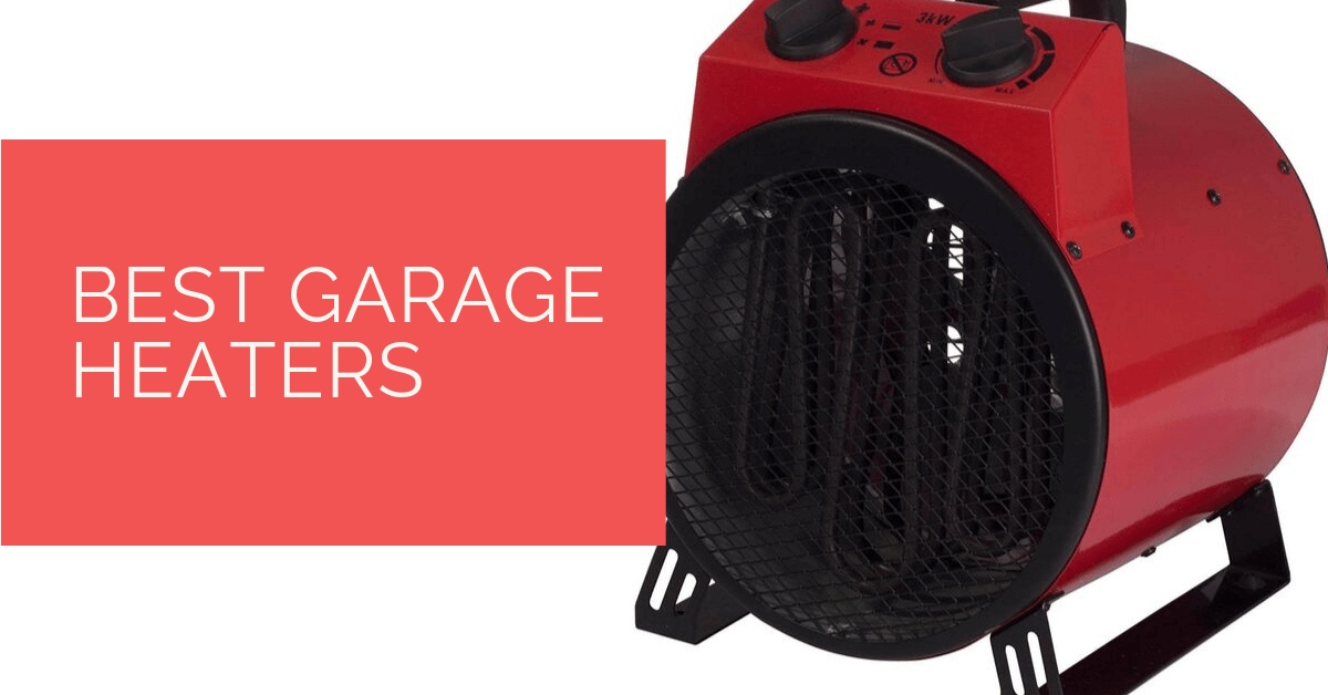 Best Garage Heaters