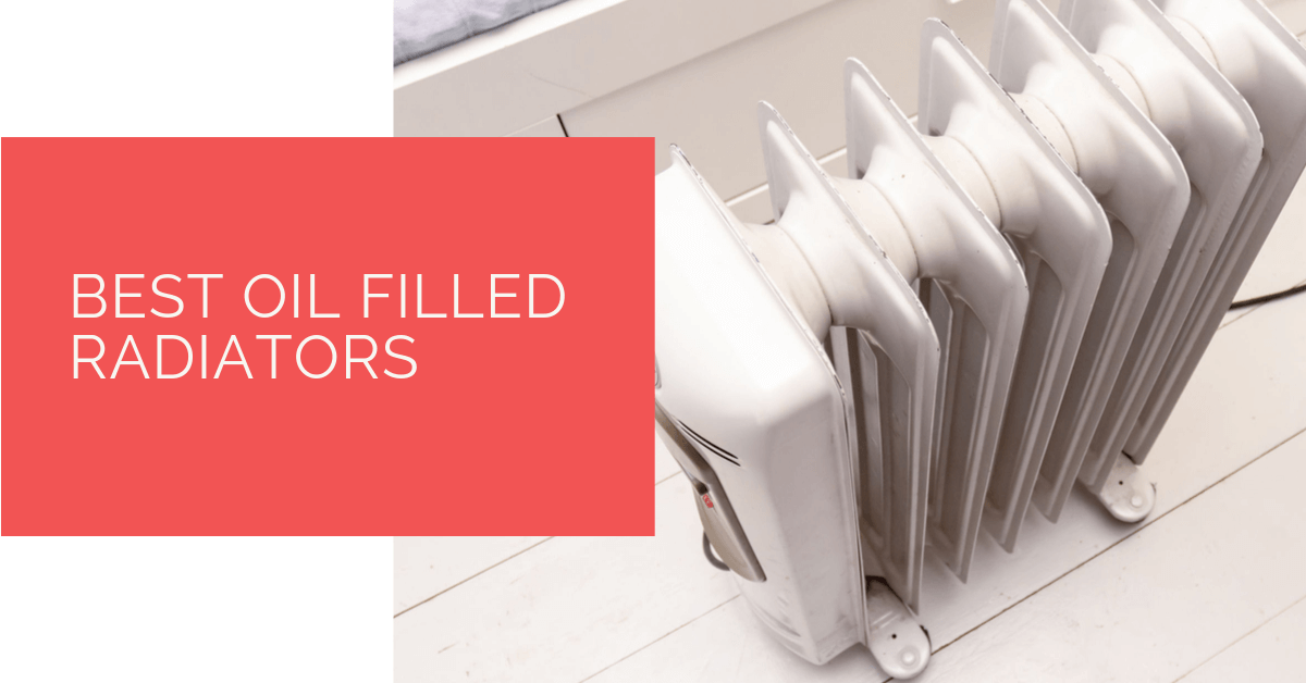 Best Oil Filled Radiators