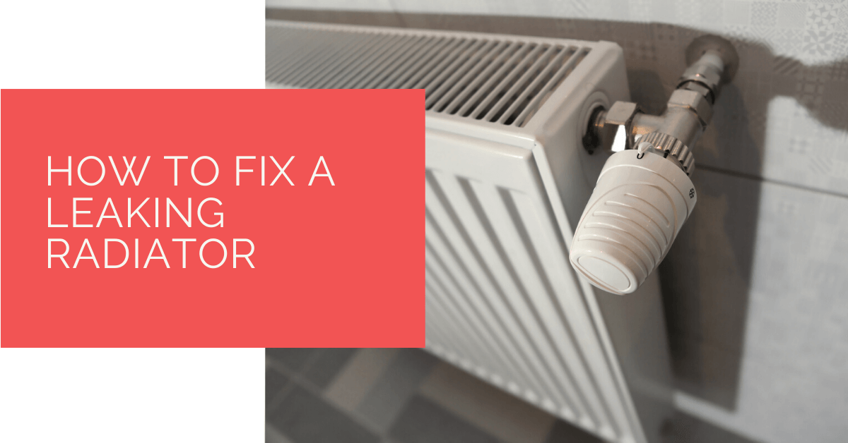 How to Fix a Leaking Radiator