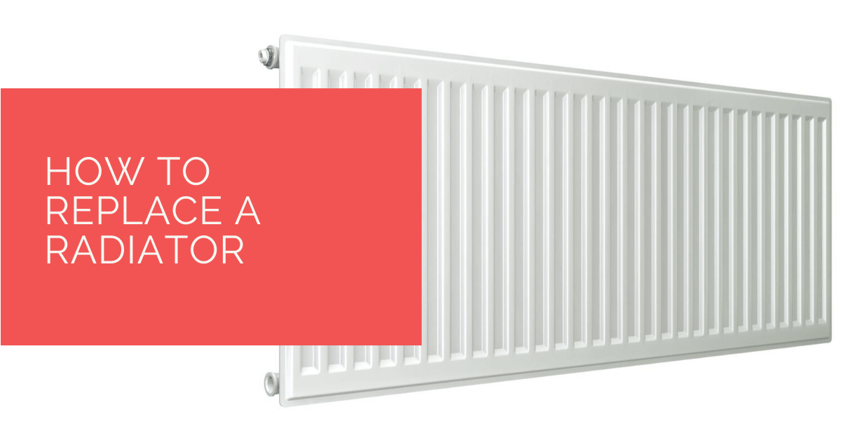 How to Replace a Radiator