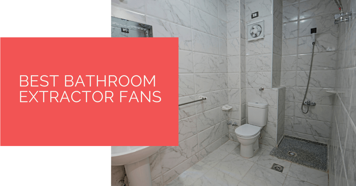 Best Bathroom Extractor Fans