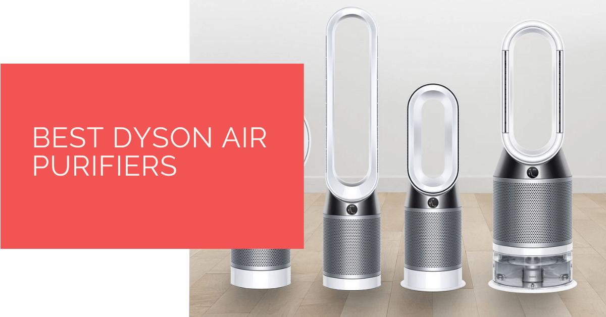 Best Dyson Air Purifiers
