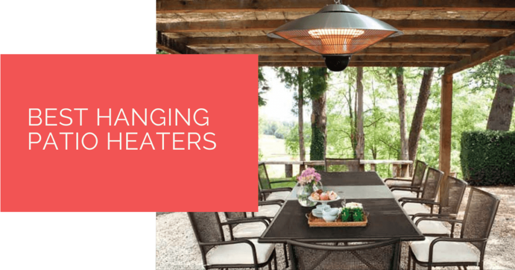 Best Hanging Patio Heaters for 2024 Elegant Patio Heaters for Cosy