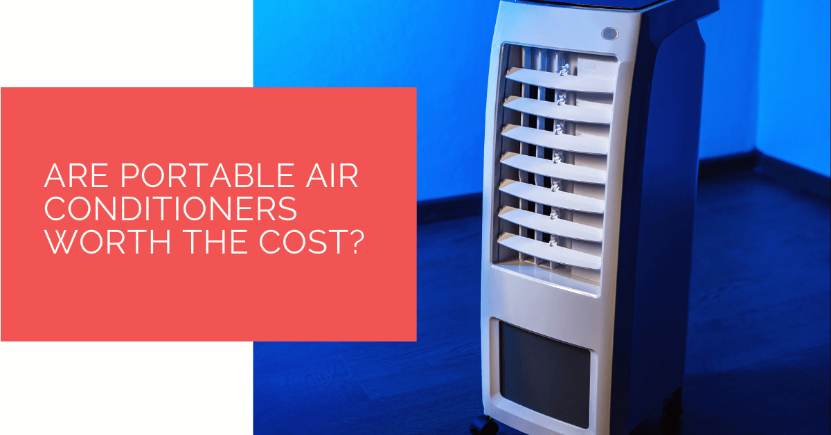 Are Portable Air Conditioners Worth The Cost