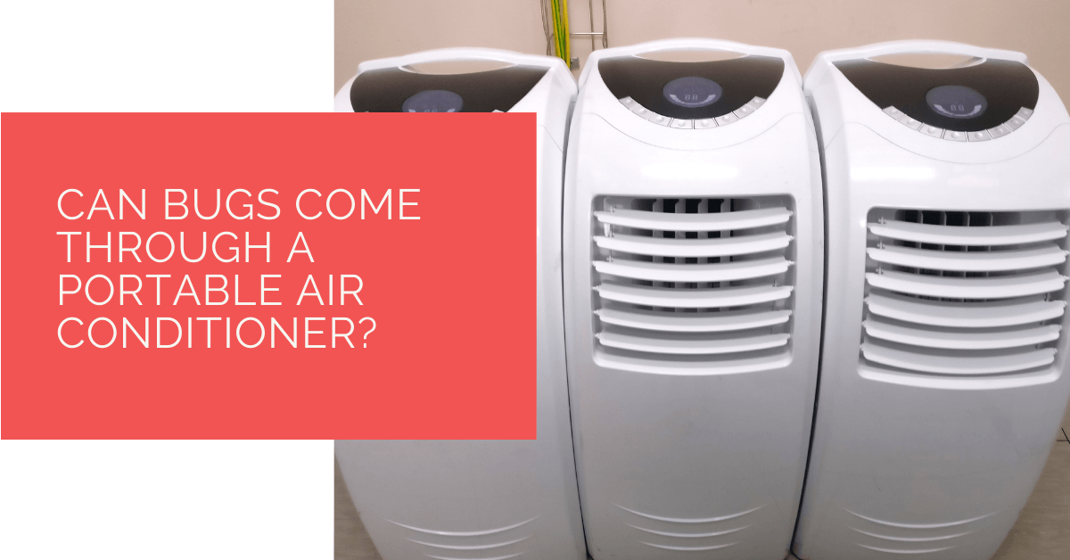 Can Bugs Come Through a Portable Air Conditioner