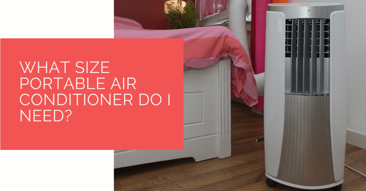What Size Portable Air Conditioner Do I Need
