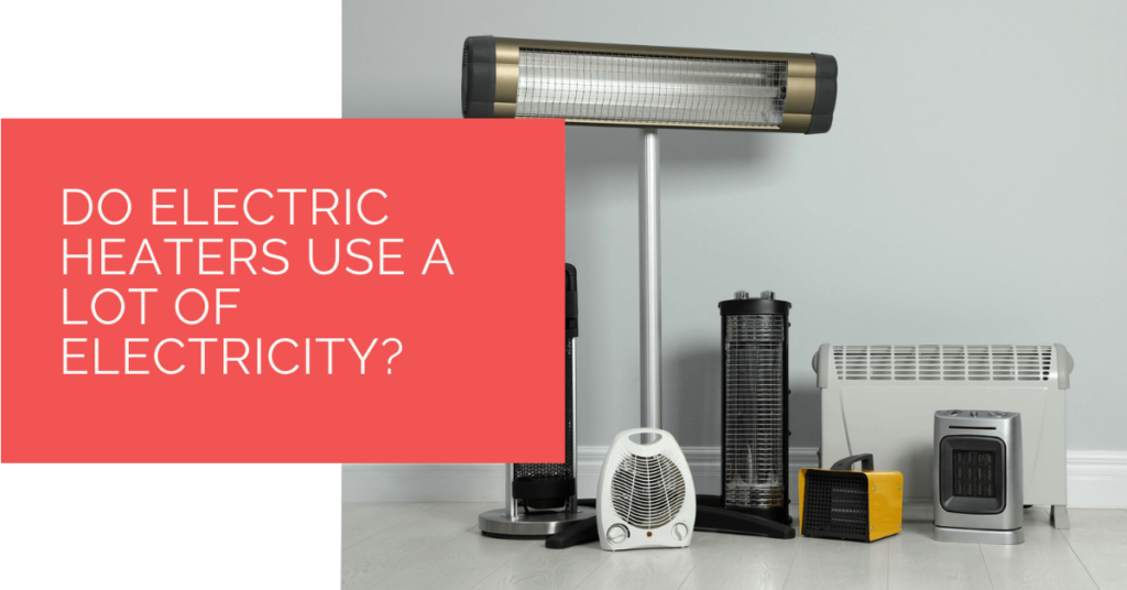 Do Electric Heaters Use a Lot of Electricity? Heat Pump Source
