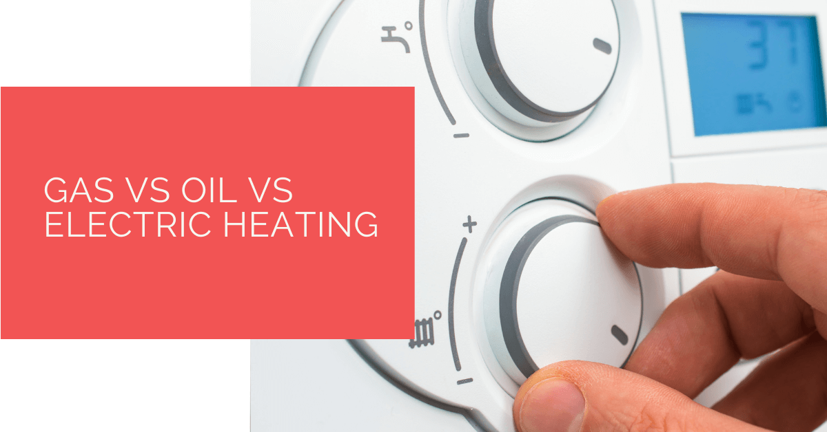 Gas vs Oil vs Electric Heating