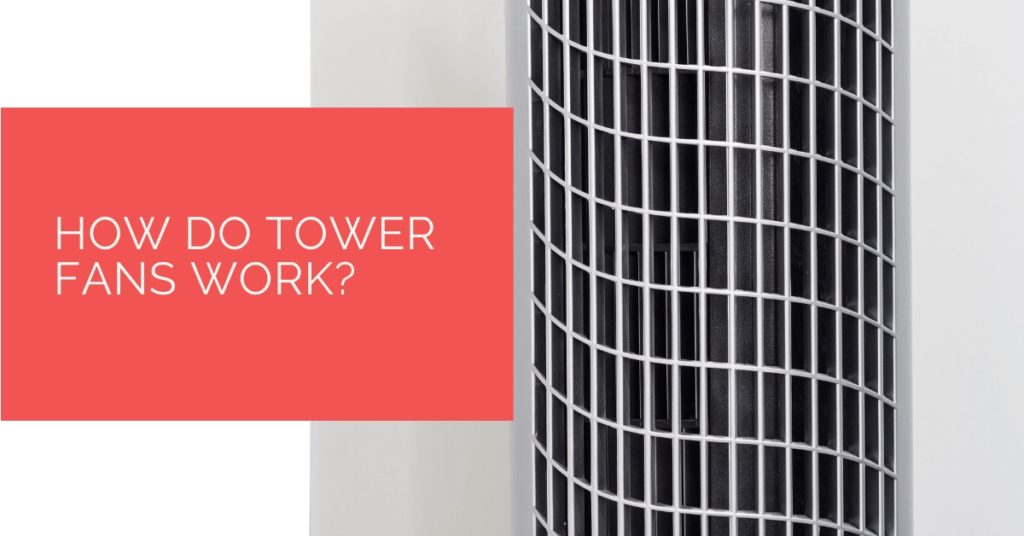 How Do Tower Fans Work? Heat Pump Source