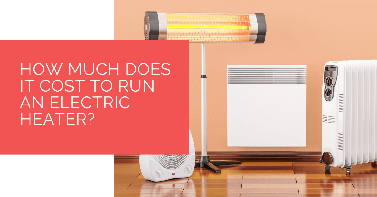 How Much Does It Cost to Run an Electric Heater