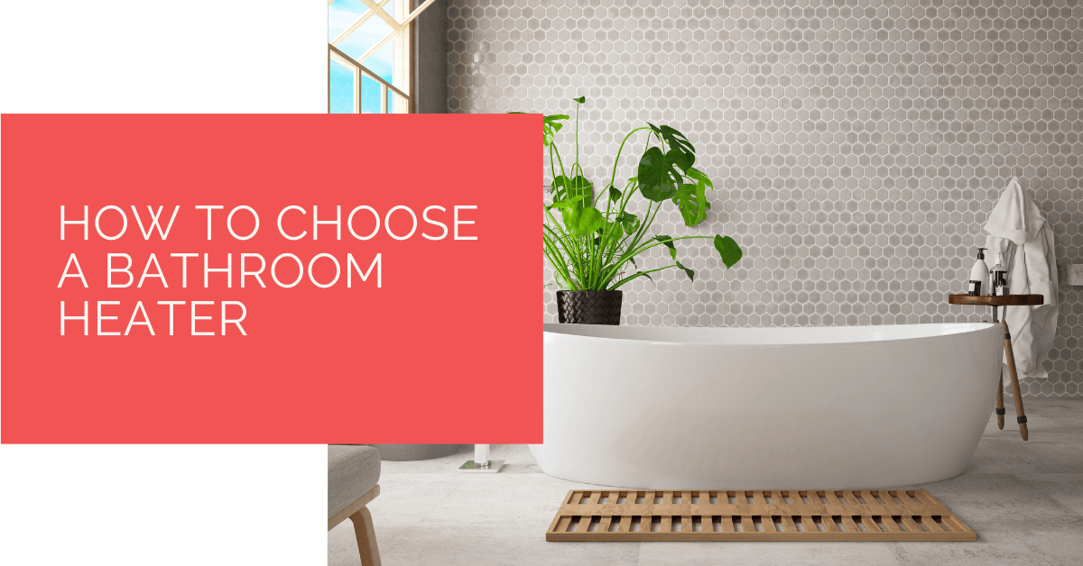 How to Choose a Bathroom Heater