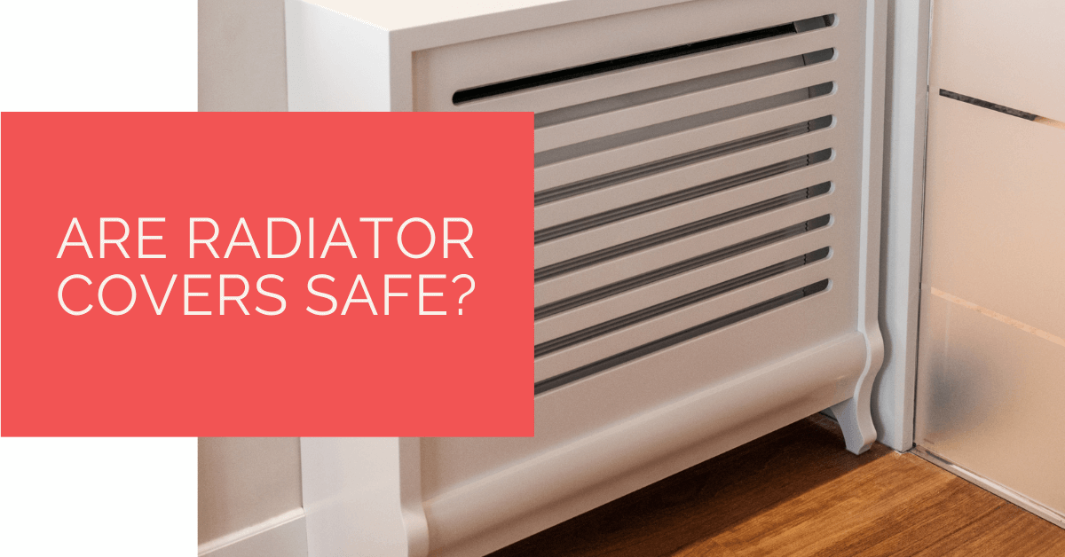 Are Radiator Covers Safe