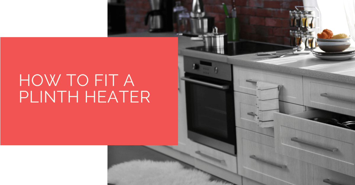 How to Fit a Plinth Heater