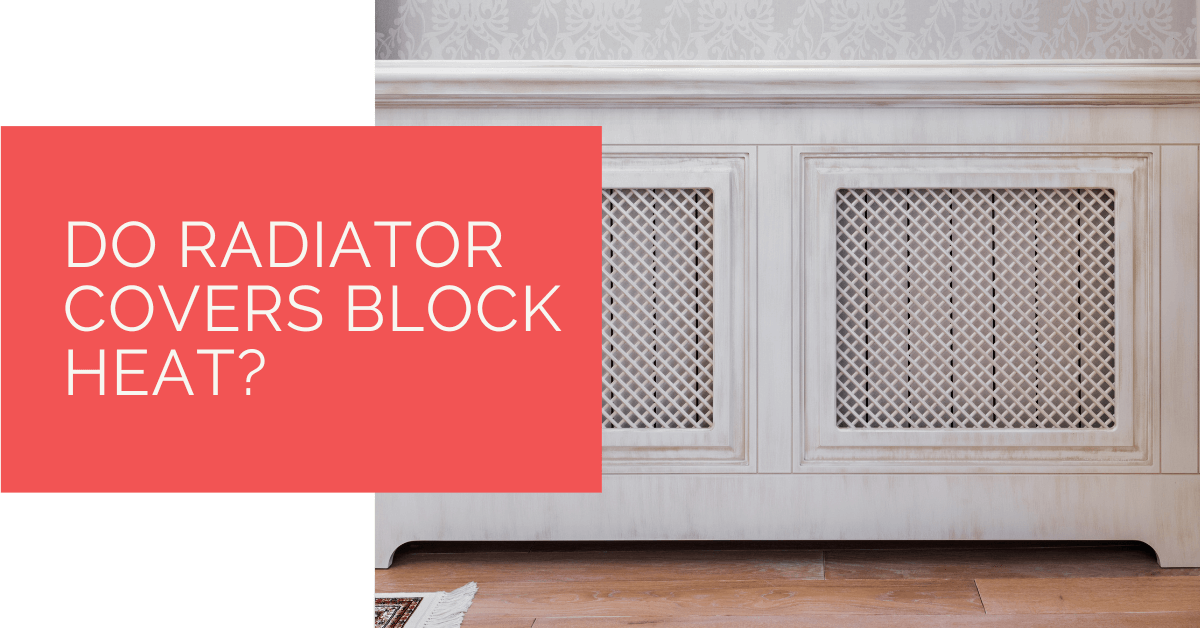 Do Radiator Covers Block Heat