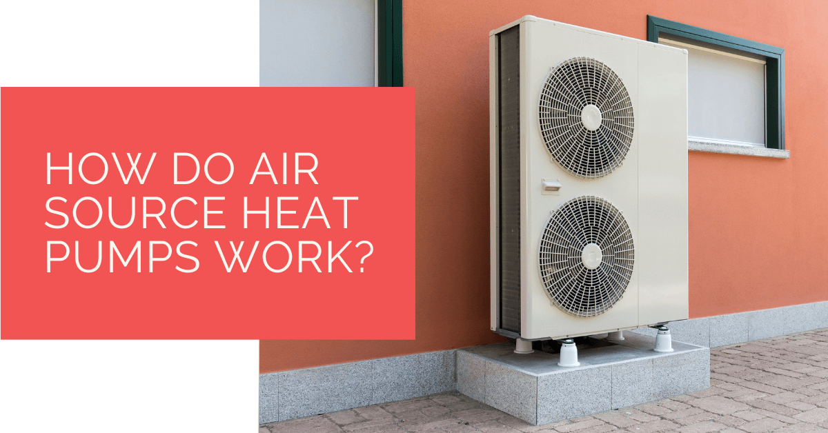 How Do Air Source Heat Pumps Work