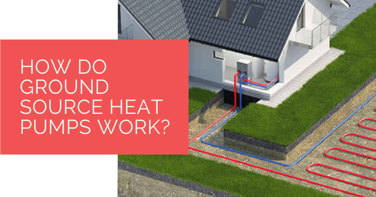 How Do Ground Source Heat Pumps Work