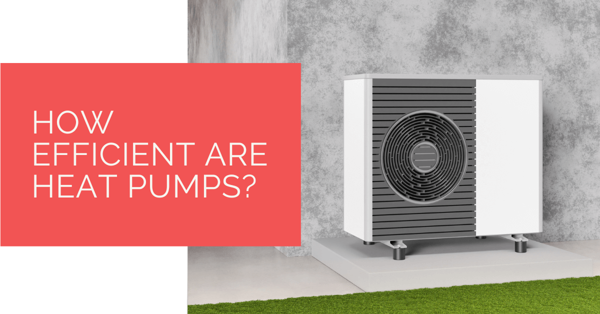 How Efficient Are Heat Pumps