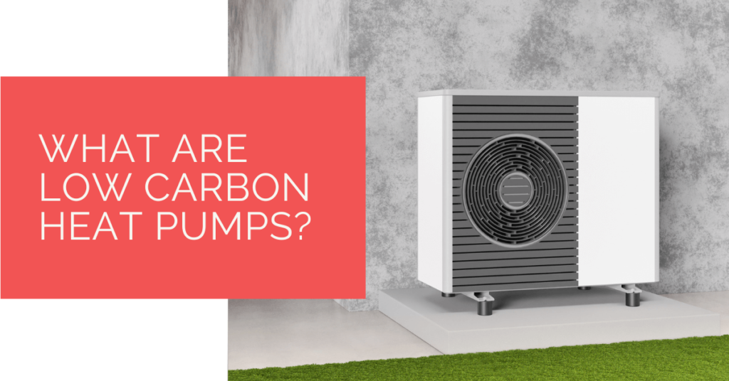 What Are Low Carbon Heat Pumps? Heat Pump Source