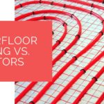 Underfloor Heating vs. Radiators