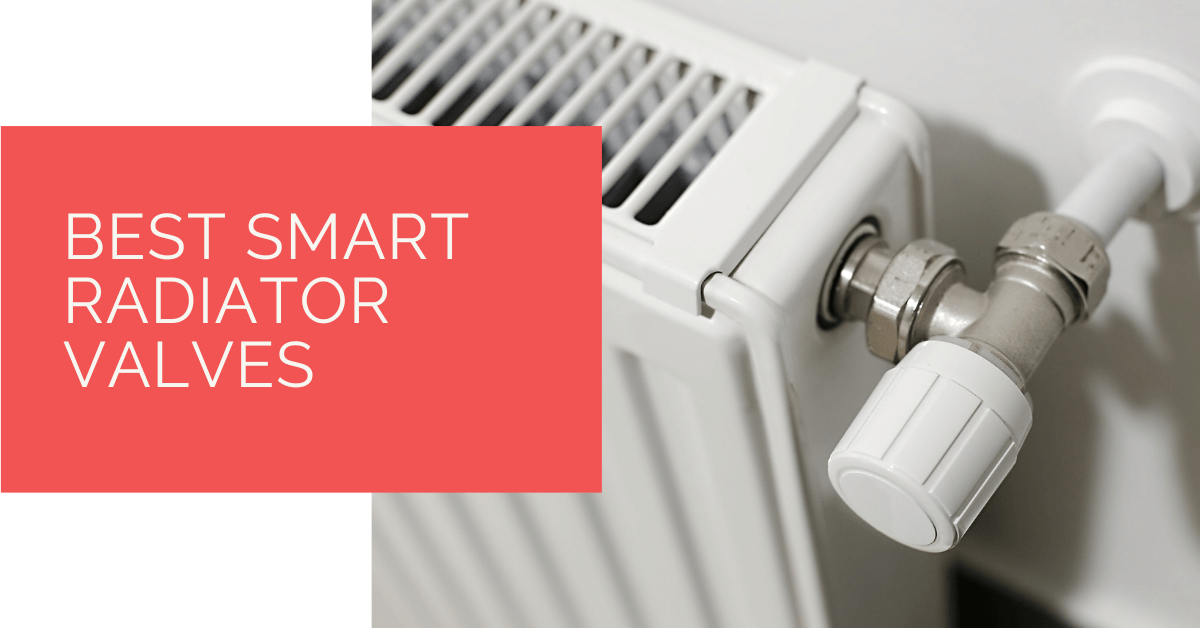 Best Smart Radiator Valves